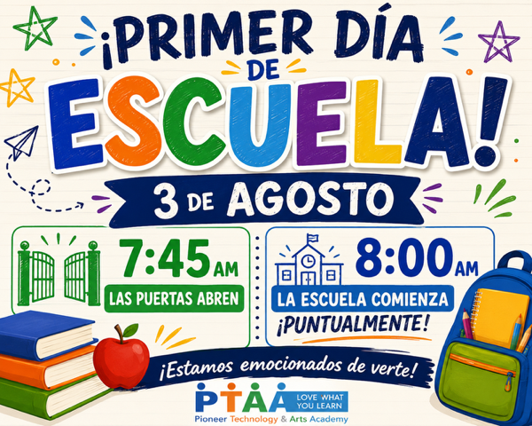 Primer día de clases — 3 de agosto. Las puertas abren a las 7:45 AM, la escuela comienza a las 8:00 AM.